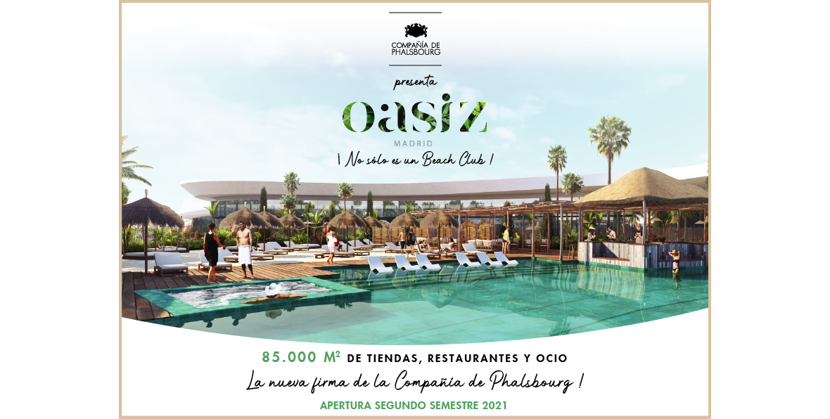 OPEN SKY SE CONVIERTE EN ‘OASIZ MADRID’ Y ABRIRÁ SUS PUERTAS EN SEPTIEMBRE DE 2021 1 Oasiz Compañía de Phalsbourg 1