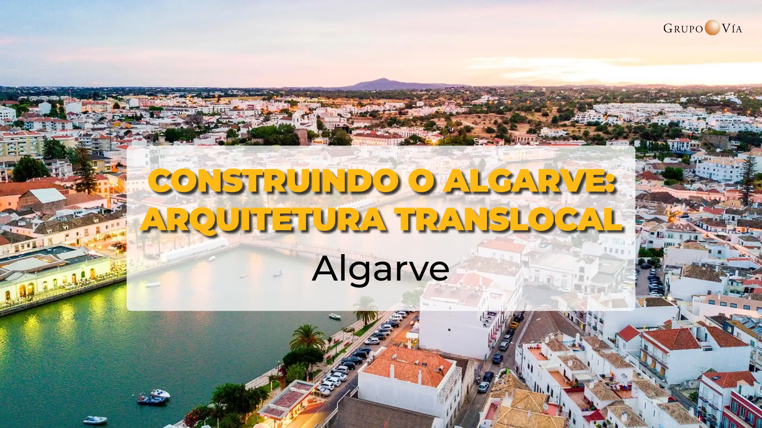 CONSTRUINDO O ALGARVE ARQUITETURA TRANSLOCAL 13 MARÇO 2025