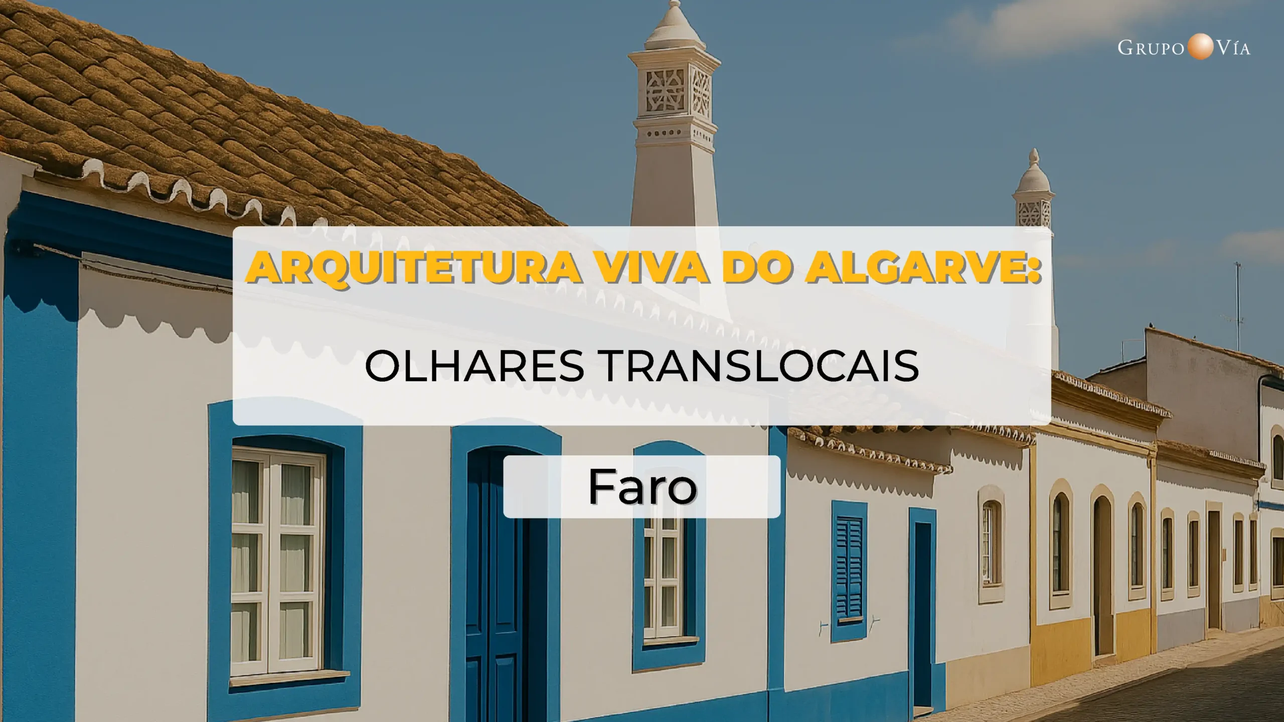 ARQUITETURA-VIVA-ALGARVIA-OLHARES-TRANSLOCAIS-19-MARCO-2026_v5-scaled