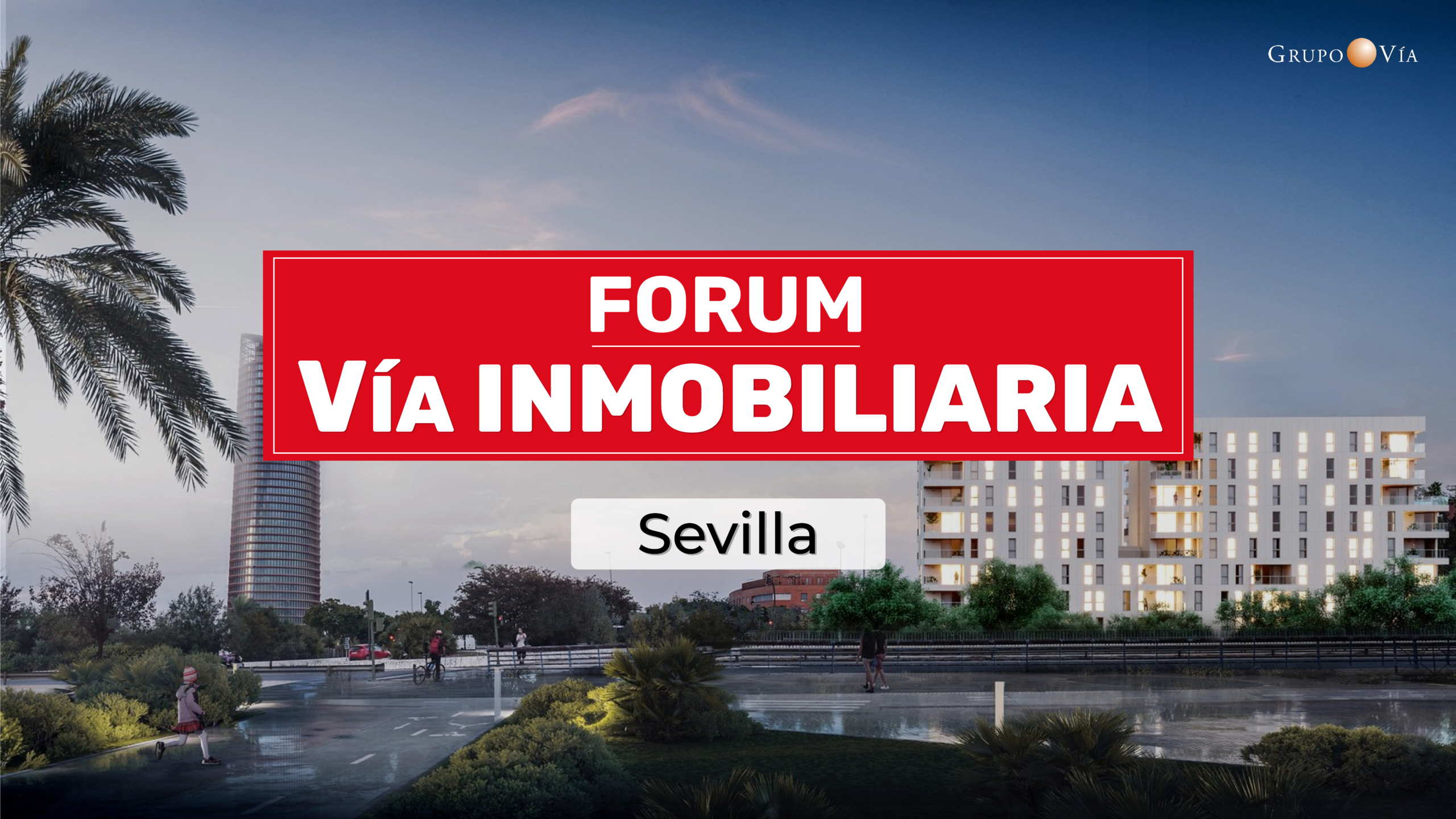 nuevo banner FORUM VIA INMOBILIARIA SEVILLA 26 NOVIEMBRE 2026 scaled
